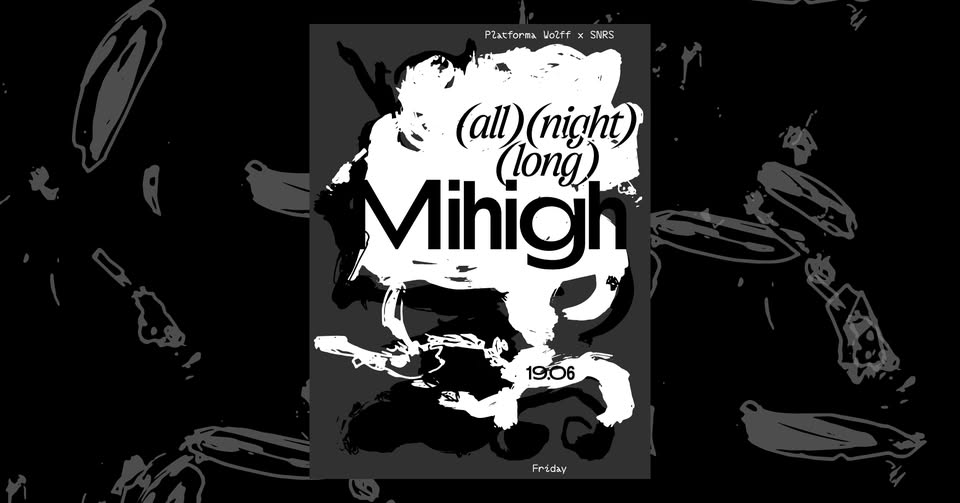 PW x SNRS • Mihigh – all night long