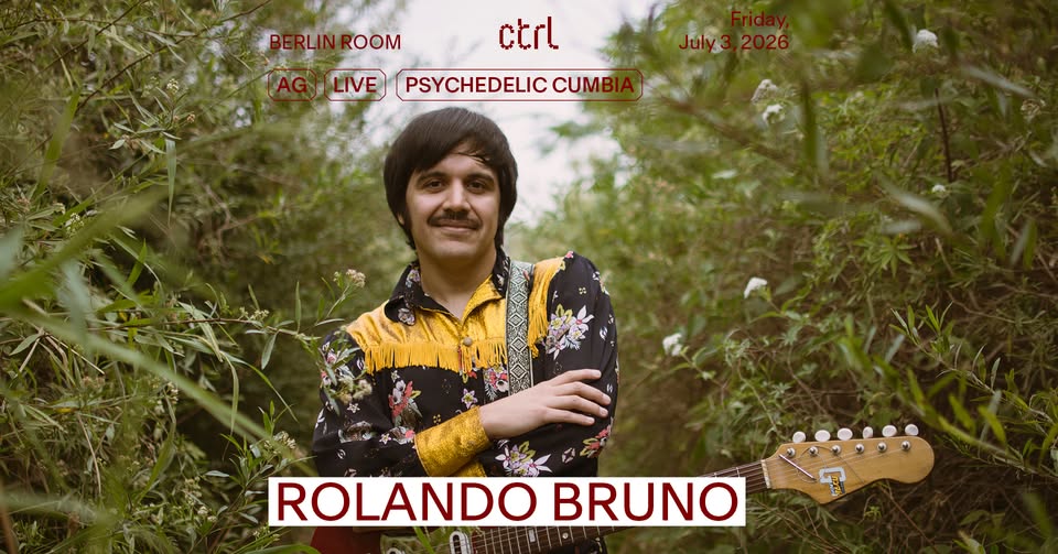 ctrl LIVE: Rolando Bruno [AG]