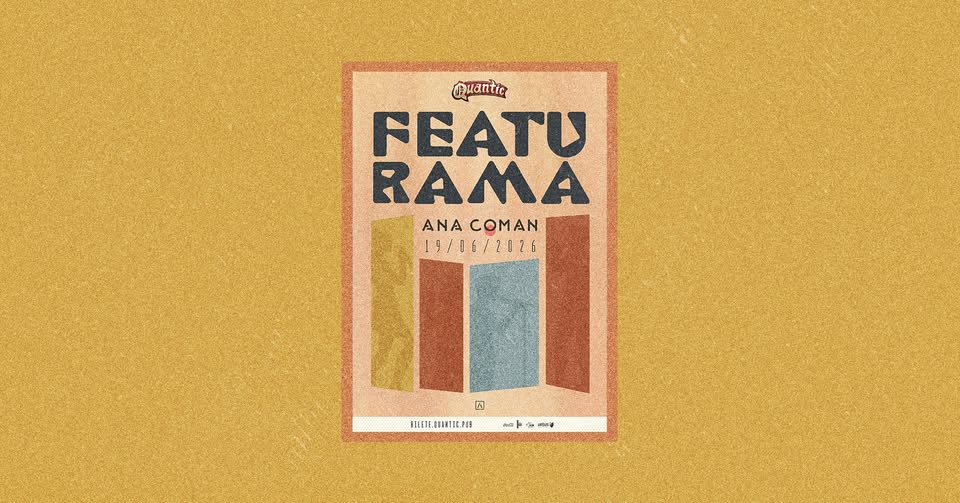 Ana Coman – Featurama | QUANTIC 19.06.2026