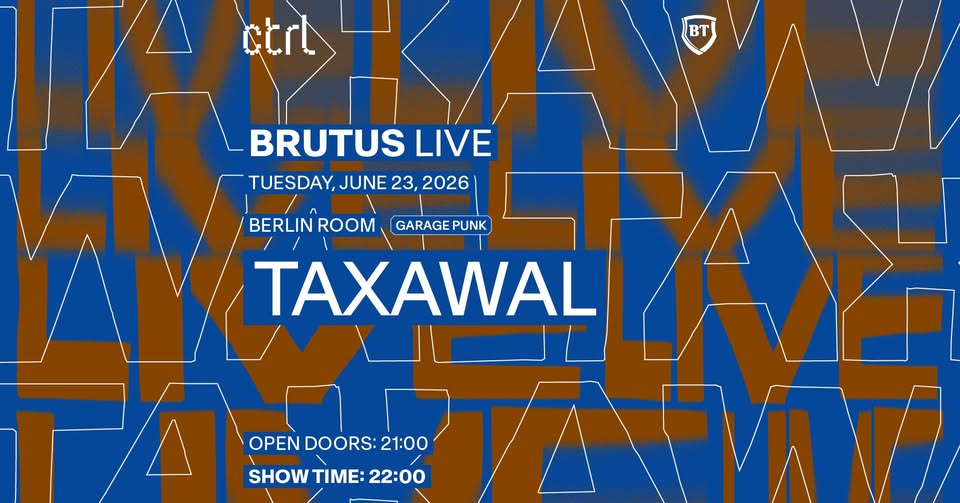 ctrl BRUTUS LIVE: Taxawal