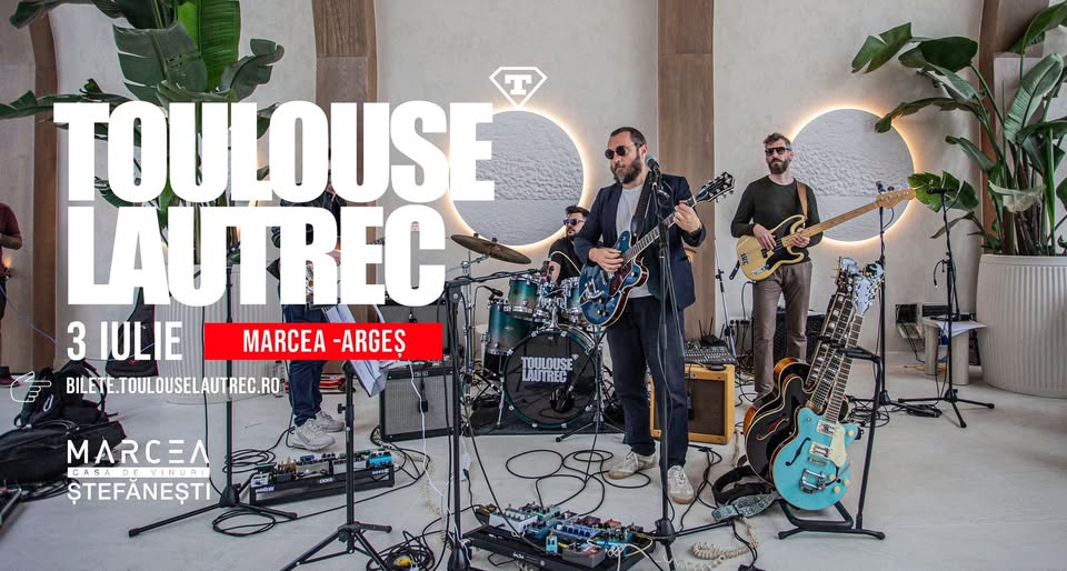 Toulouse Lautrec • Ștefănești • Crama Marcea • 3 iulie