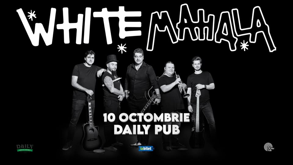 White Mahala • Galați • Daily Pub • 10 octombrie