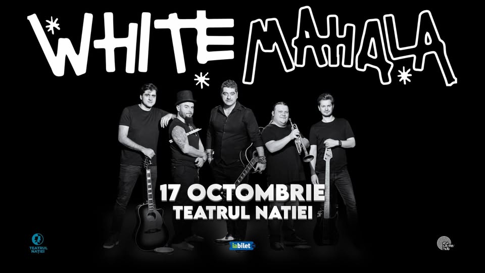White Mahala • Ploiești • Teatrul Nației • 17 octombrie