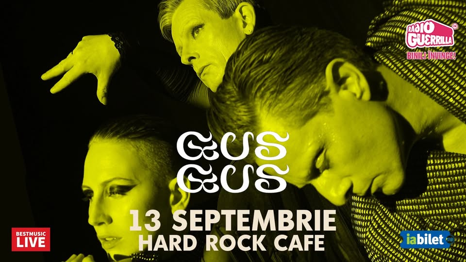 GUS GUS LIVE la Hard Rock Cafe pe 13 septembrie