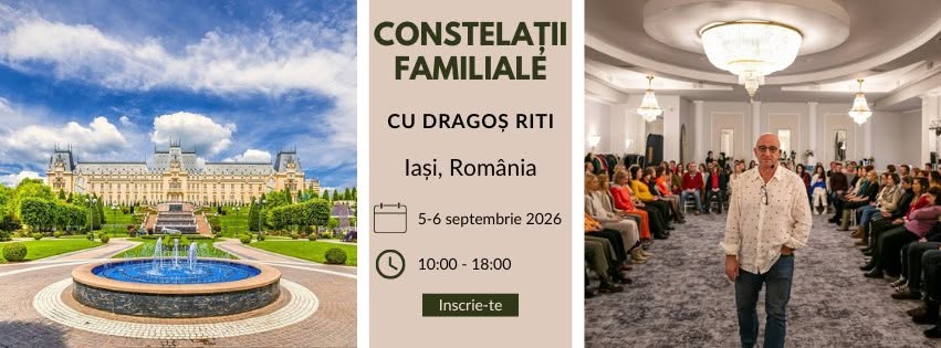 Constelații Familiale cu Dragoș Riti – Iași, 5-6 Septembrie 2026