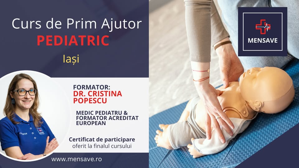 Curs de prim ajutor PEDIATRIC la Iași cu MENSAVE