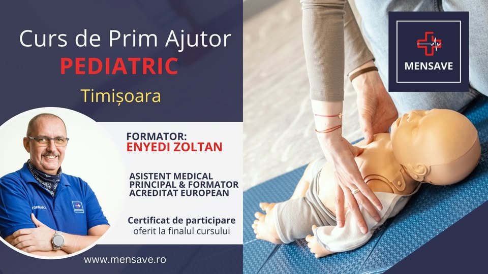 Curs de prim ajutor PEDIATRIC la Timișoara cu MENSAVE