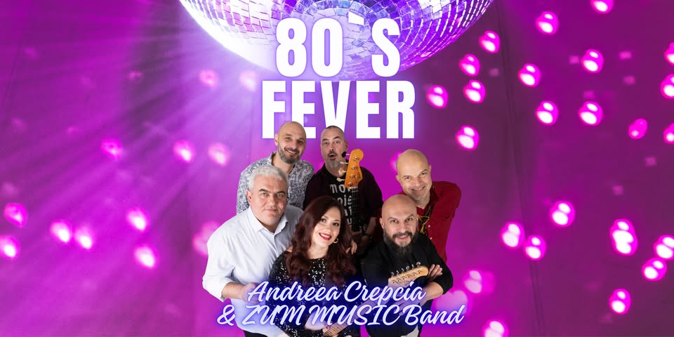 80`s FEVER – Andreea Crepcia & ZUM MUSIC Band