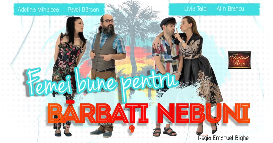 Iași: Comedie/Teatru „Femei bune pentru bărbați nebuni”
