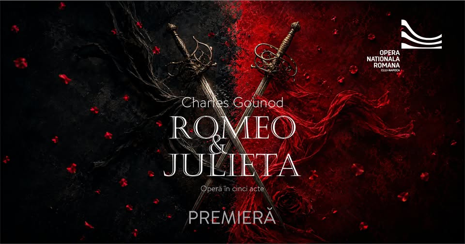 Premieră: ROMEO ȘI JULIETA | Charles Gounod