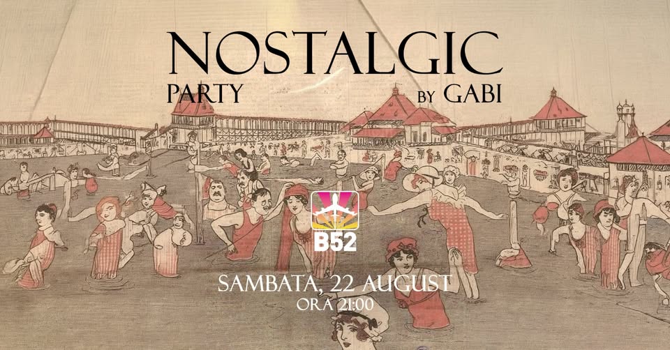 Nostalgic Party by Gabi @ B52 The Club
