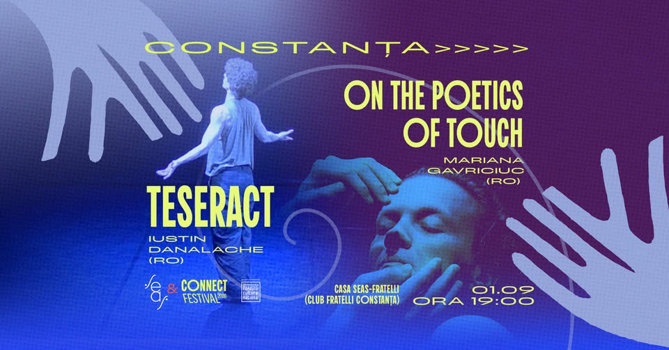 DOUBLE BILL: TESERACT (Iustin Danalache, WIP) + on the poetics of touch (Mariana Gavriciuc)