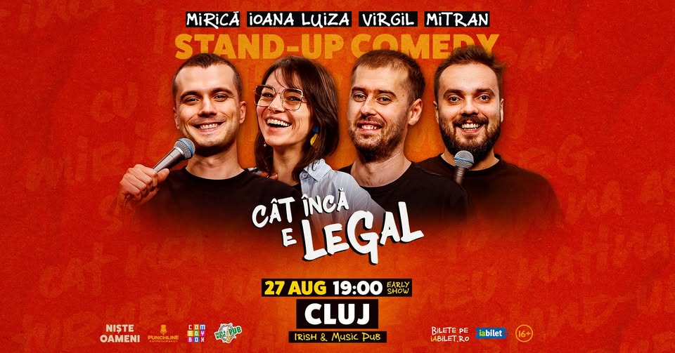 Cluj | Stand-up Comedy cu Mirică, loana Luiza, Virgil Ciulin și Mitran | Cât încă e legal