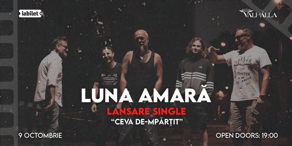 LUNA AMARĂ – LANSARE SINGLE – Ceva de-mpărțit | Berăria Valhalla, Bacău 9.10.2026