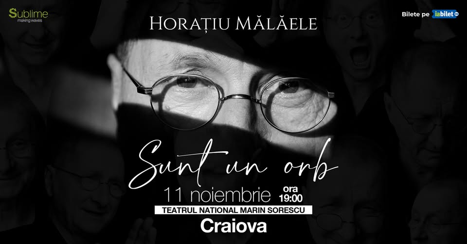 Craiova: Horatiu Malaele – Sunt un Orb